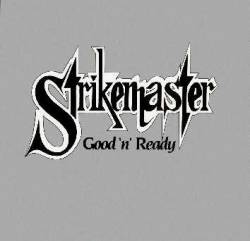 Strikemaster : Good 'n' Ready